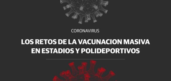los-retos-de-la-vacunacion-en-estadios-y-polideportivos